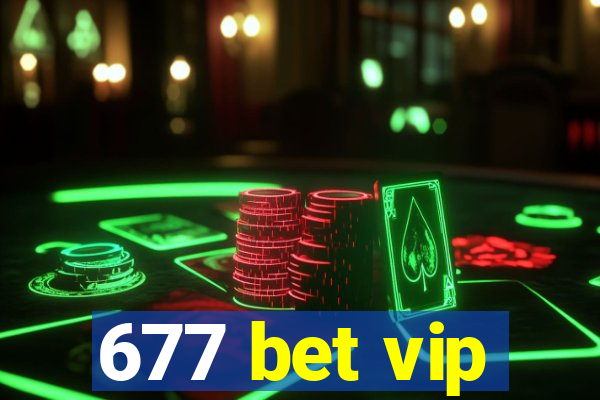 677 bet vip